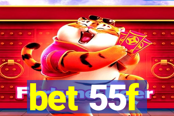 bet 55f